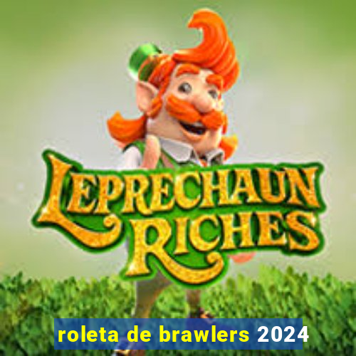 roleta de brawlers 2024